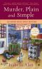 [Amish Quilt Shop Mystery 01] • Murder, Plain and Simple
